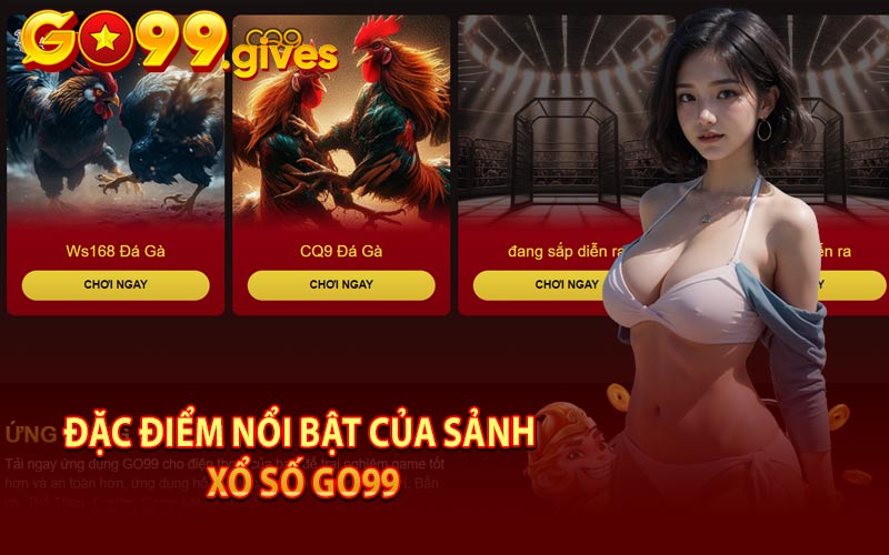 Đặc Điểm Nổi Bật Của Sảnh Xổ Số Go99