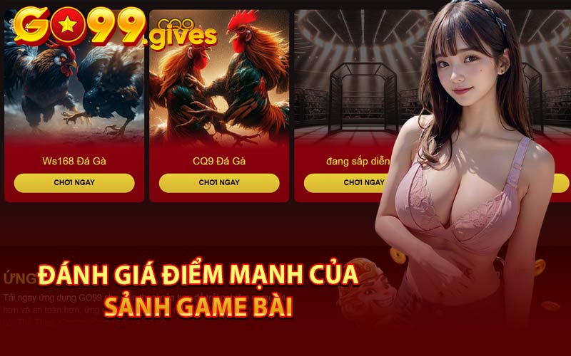 Đánh Giá Điểm Mạnh Của Sảnh Game Bài 