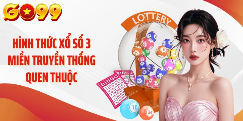 Hình thức xổ số 3 miền truyền thống quen thuộc